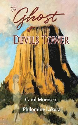 The Ghost at Devils Tower 1