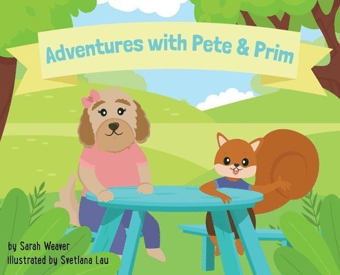 Sarah Weaver - Adventures with Pete & Prim, Inbunden