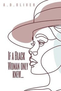 bokomslag If a Black Woman Only Knew...