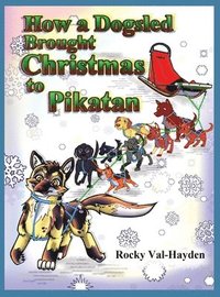 bokomslag How a Dogsled brought Christmas to Pikatan