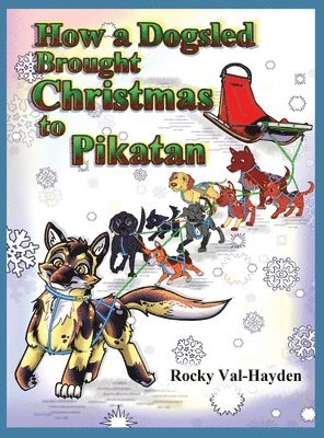 How a Dogsled brought Christmas to Pikatan 1