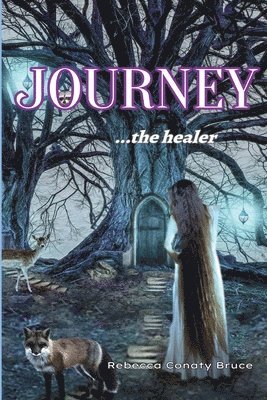 Rebecca Conaty Bruce - Journey ...the healer, Häftad