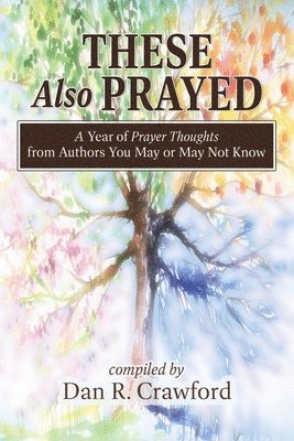 Dan R Crawford, Dan R. Crawford - These Also Prayed, Häftad