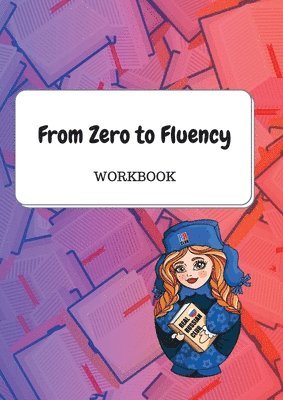 bokomslag From Zero to Fluency Workbook