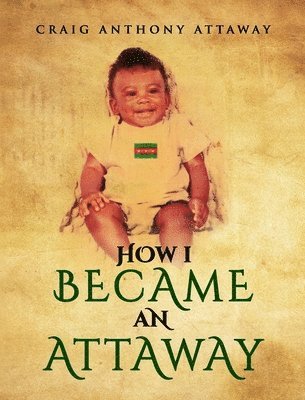 bokomslag How I became an Attaway