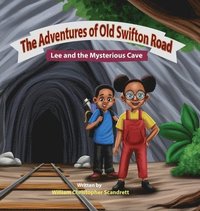 bokomslag Adventures of Old Swifton Road, Lee and the Mysterious Cave