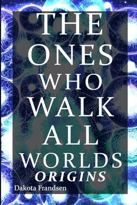 Dakota Frandsen - Ones Who Walk All Worlds, Häftad