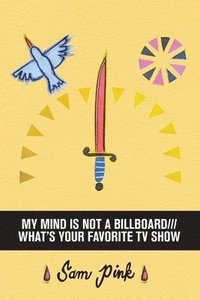 bokomslag My Mind Is Not a Billboard///What's Your Favorite TV Show