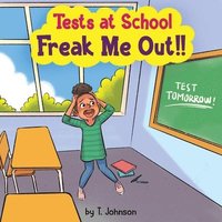 bokomslag Tests At School Freak Me Out!
