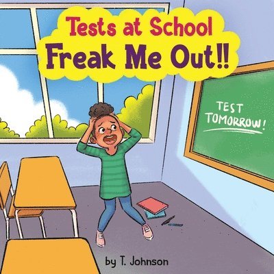 T Johnson, T. Johnson - Tests At School Freak Me Out!, Häftad