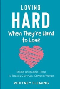 bokomslag Loving Hard When They're Hard to Love