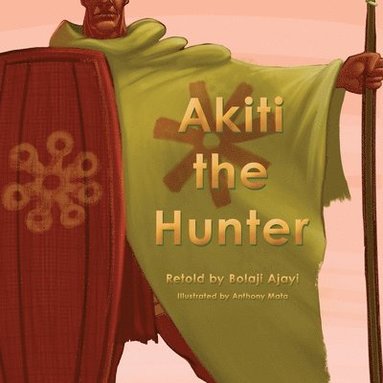 bokomslag Akiti the Hunter Part I (Softcover)