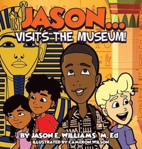 bokomslag Jason...visits the Museum!