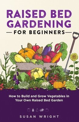 Raised Bed Gardening For Beginners 1