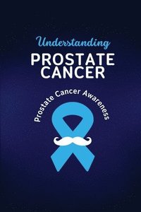 bokomslag Understanding Prostate Cancer