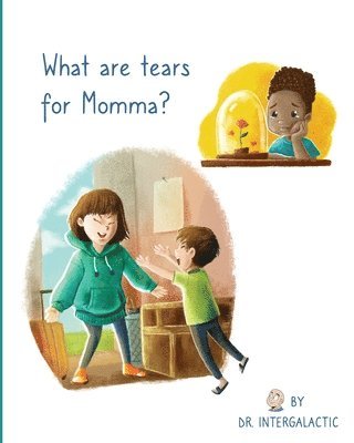 What Are Tears For Momma? 1