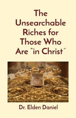 Unsearchable Riches for Those Who Are "in Christ"