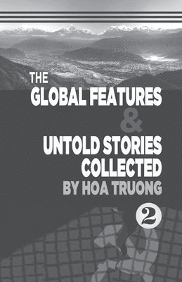 Hoa Minh Truong, Minh Truong, Hoa - Global Features and Untold stories collected II, Häftad