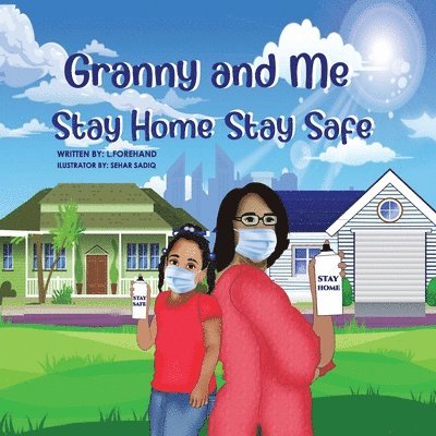 The Adventures of Granny and Me Stay Home Stay Safe 1