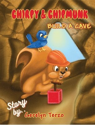 Chirpy & Chipmunk Build a Cave 1