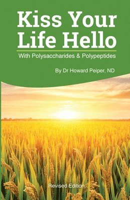 Kiss Your Life Hello with Polysaccharides and Polypeptides Revised 1