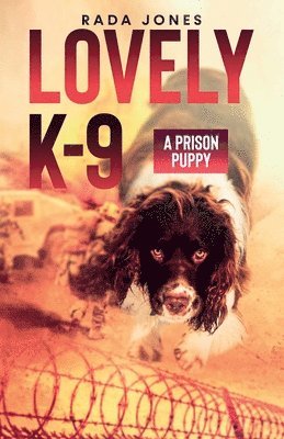 bokomslag LOVELY K-9, A Prison Puppy