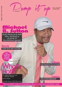 bokomslag Pump it up Magazine - Michael B. Sutton Gold & Platinum Music Producer & Artist Who Reminds us of The Motown Greats!