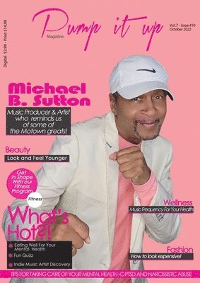 Pump it up Magazine - Michael B. Sutton Gold & Platinum Music Producer & Artist Who Reminds us of The Motown Greats! 1