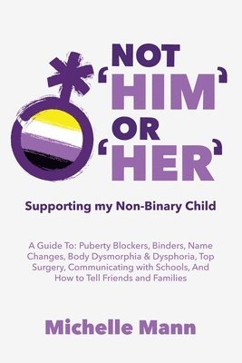 Michelle Mann - Not 'Him' Or 'Her', Häftad