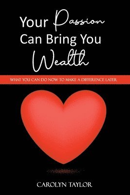 Your Passion Can Bring You Wealth 1