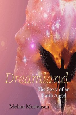 bokomslag Dreamland: The Story of an Earth Angel