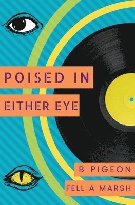 Poised in Either Eye