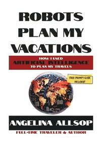 bokomslag Robots Plan My Vacations