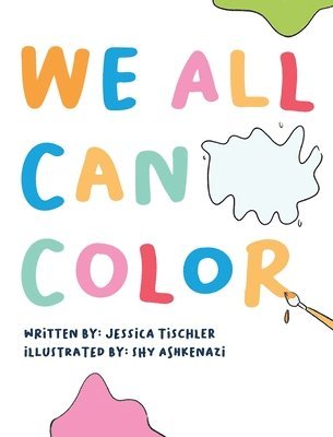 Jessica Tischler - We All Can Color, Inbunden