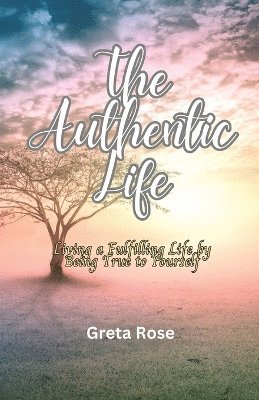 Greta Rose - Authentic Life, Häftad