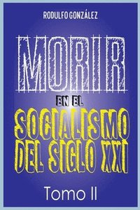 bokomslag Morir en el Socialismo del Siglo XXI