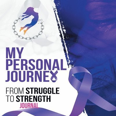 My Personal Journey From Struggle To Strength 1