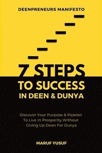 bokomslag 7 Steps To Success In Deen & Dunya for Muslim Entrepreneurs & Professionals