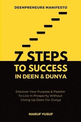 bokomslag 7 Steps To Success In Deen & Dunya for Muslim Entrepreneurs & Professionals