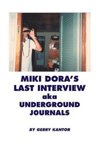 bokomslag Miki Dora's Last Interview aka Underground Journals