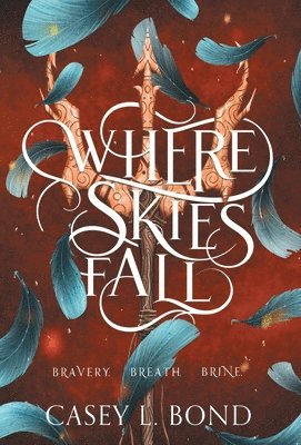 Casey L Bond - Where Skies Fall, Inbunden