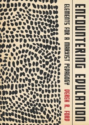 Derek R Ford - Encountering Education, Häftad