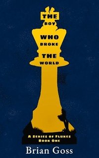 bokomslag Boy Who Broke The World