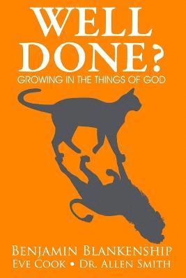 Well Done? Growing in the Things of God 1