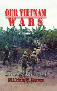 bokomslag Our Vietnam Wars, Volume 4
