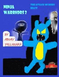 bokomslag Ninja Warriors 2 The Attack Of Robo Beast