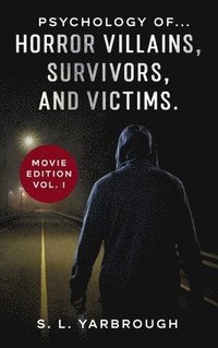 bokomslag Psychology of...Horror Villains, Survivors, and Victims.