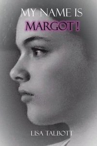 bokomslag My Name is Margot!