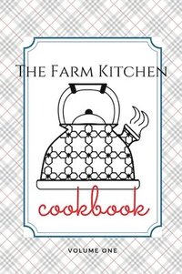 bokomslag The Farm Kitchen, volume one
