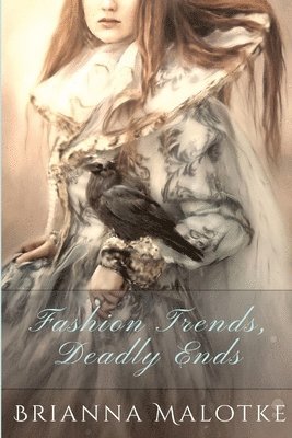 Brianna Malotke - Fashion Trends, Deadly Ends, Häftad